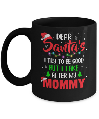 Dear Santa I Tried To Be Good But My Mommy Christmas Kids Mug-Coffee Mug-11oz Mug-Black