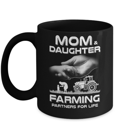 Farmer Mom And Daughter Farming Partners For Life Mothers Day Mug-Coffee Mug-11oz Mug-Black