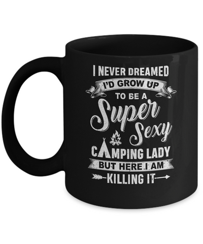 Super Sexy Camping Lady Funny Camping For Women Gift Mug-Coffee Mug-11oz Mug-Black