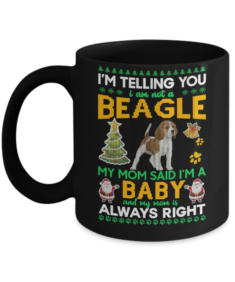 I Am Not A Beagle My Mom Said I'm A Baby Mug-Coffee Mug-11oz Mug-Black
