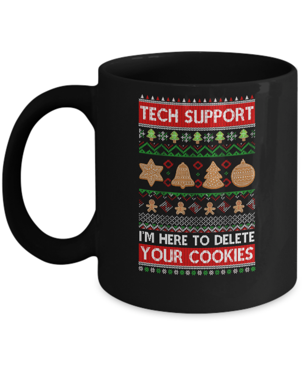 Tech Support I'm Here To Delete Your Cookies Christmas Ugly Mug
