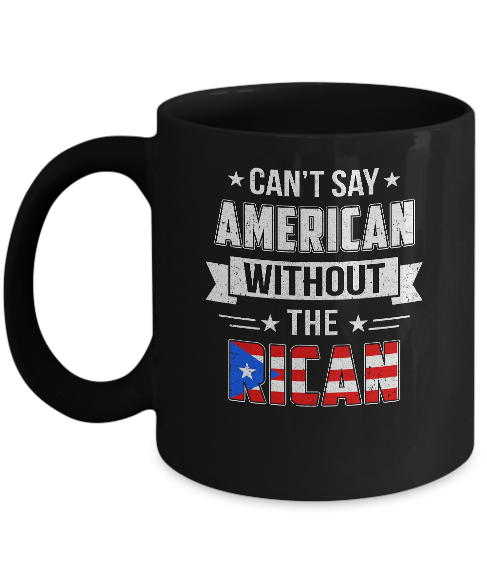 Can't Say American Without The Rican Mug-Coffee Mug-11oz Mug-Black