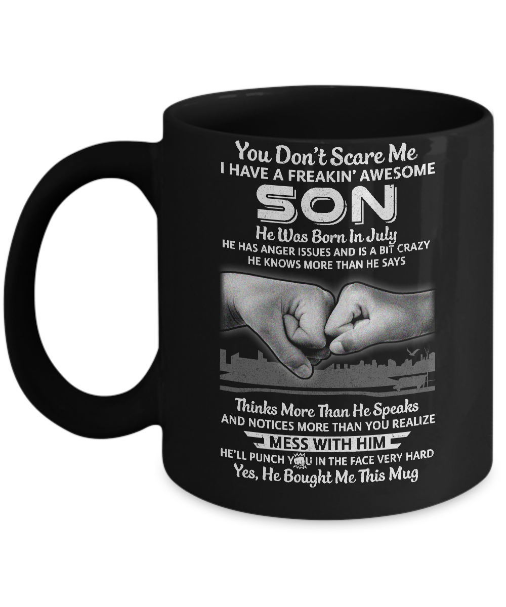 You Don't Scare Me I Have A Son Born In July Dad Mug-Coffee Mug-11oz Mug-Black