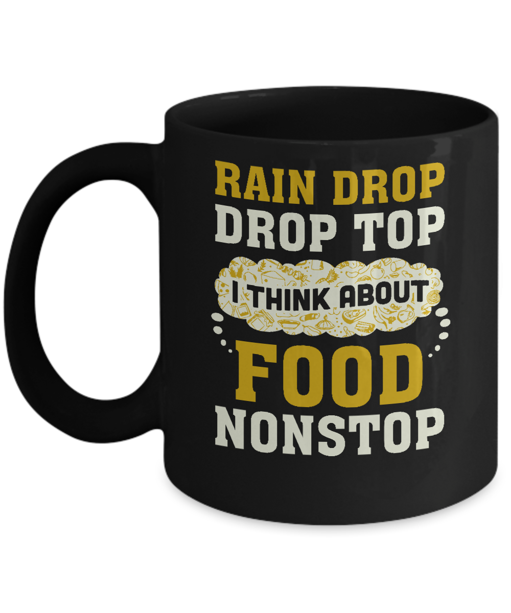 Rain Drop Drop Top I Think About Food Nonstop Mug-Coffee Mug-11oz Mug-Black
