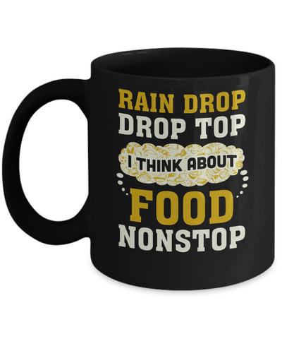 Rain Drop Drop Top I Think About Food Nonstop Mug-Coffee Mug-11oz Mug-Black