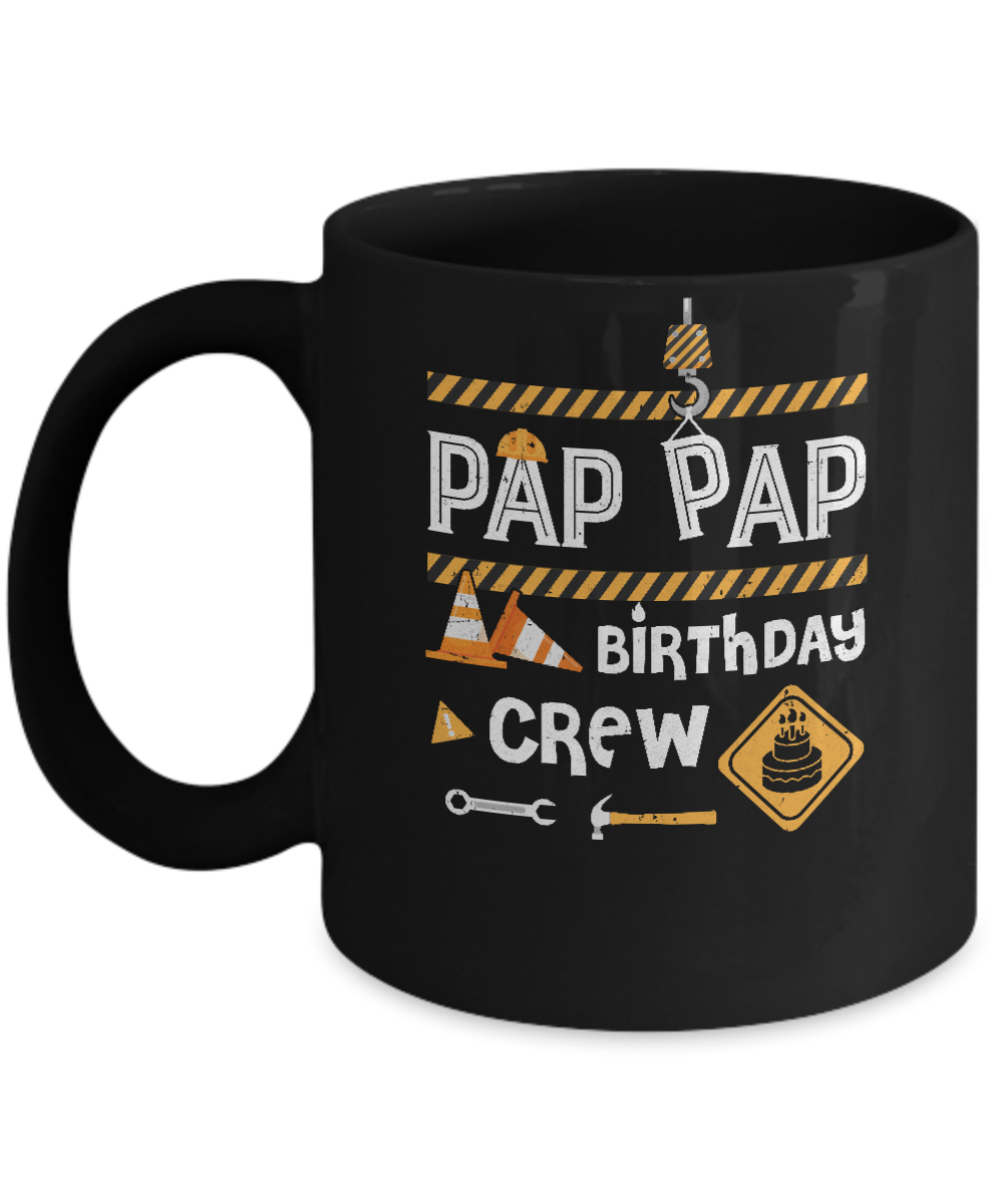 Pap Pap Birthday Crew Construction Birthday Party Gift Mug-Coffee Mug-11oz Mug-Black