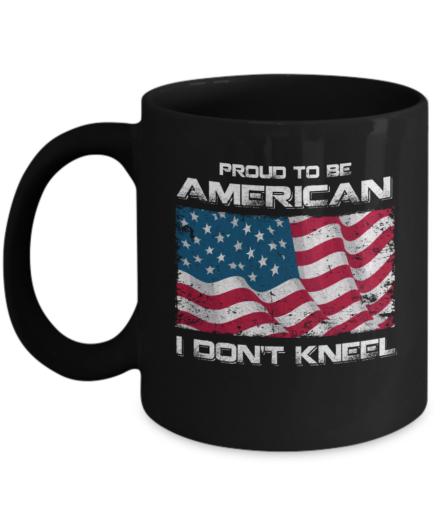 I Don't Kneel Proud To Be American Mug-Coffee Mug-11oz Mug-Black