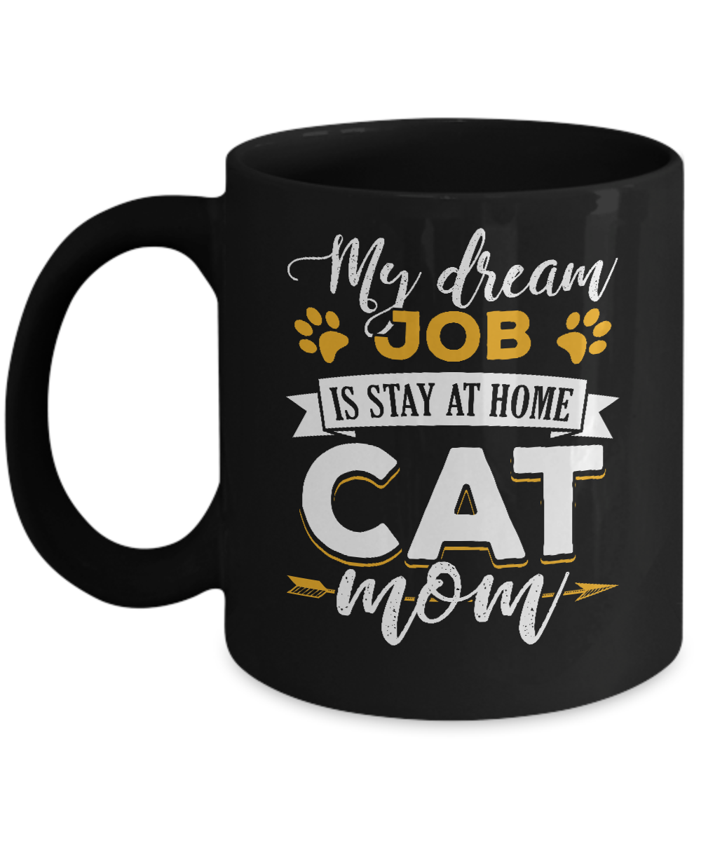 My Dreamed Job Is Stay At Home Cat Mom Mug
