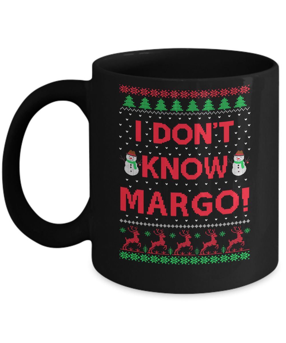 I Don't Know Margo Christmas Ugly Sweater Mug-Coffee Mug-11oz Mug-Black