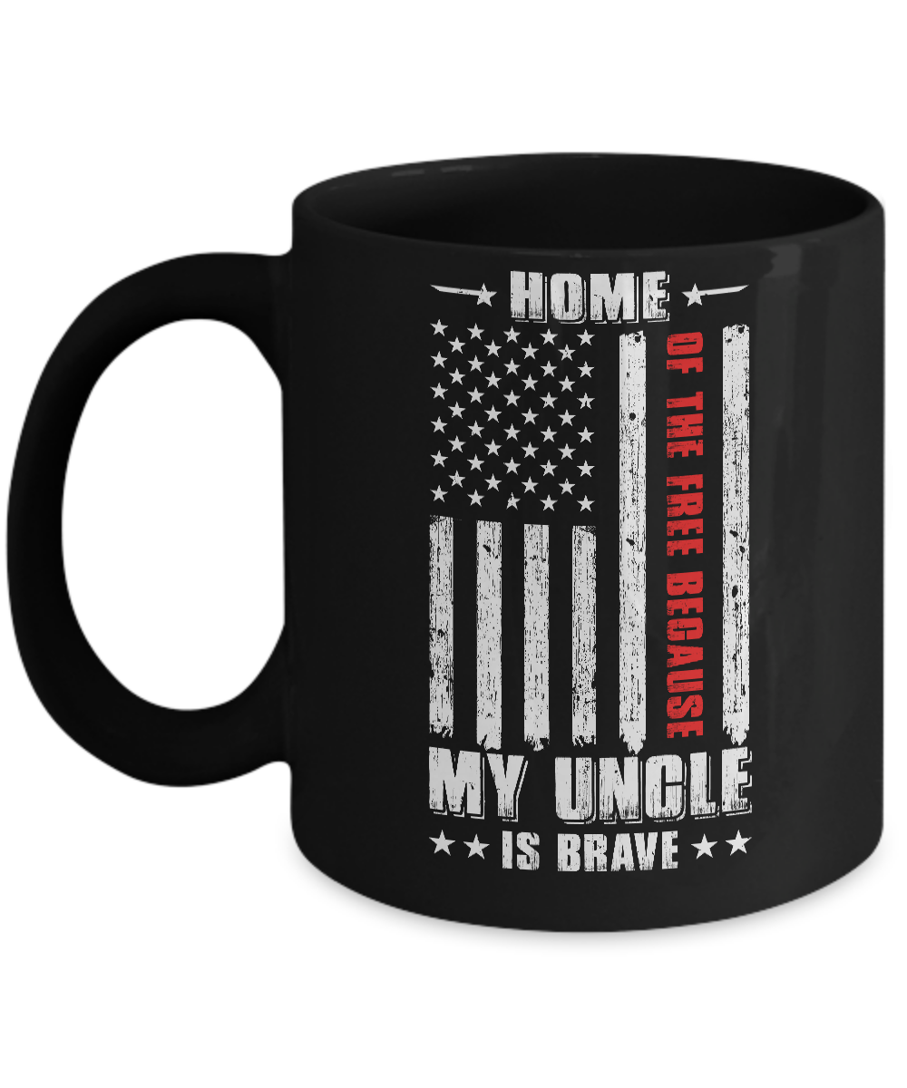 Home Of The Free Because My Uncle Is Brave Niece Nephew Mug-Coffee Mug-11oz Mug-Black