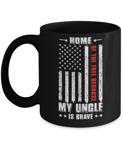 Home Of The Free Because My Uncle Is Brave Niece Nephew Mug-Coffee Mug-11oz Mug-Black