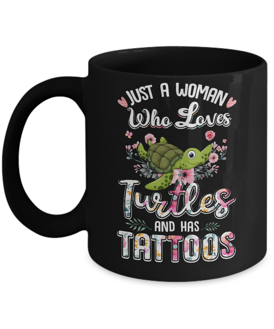 Just A Woman Who Loves Turtles And Has Tattoos Mug-Coffee Mug-11oz Mug-Black