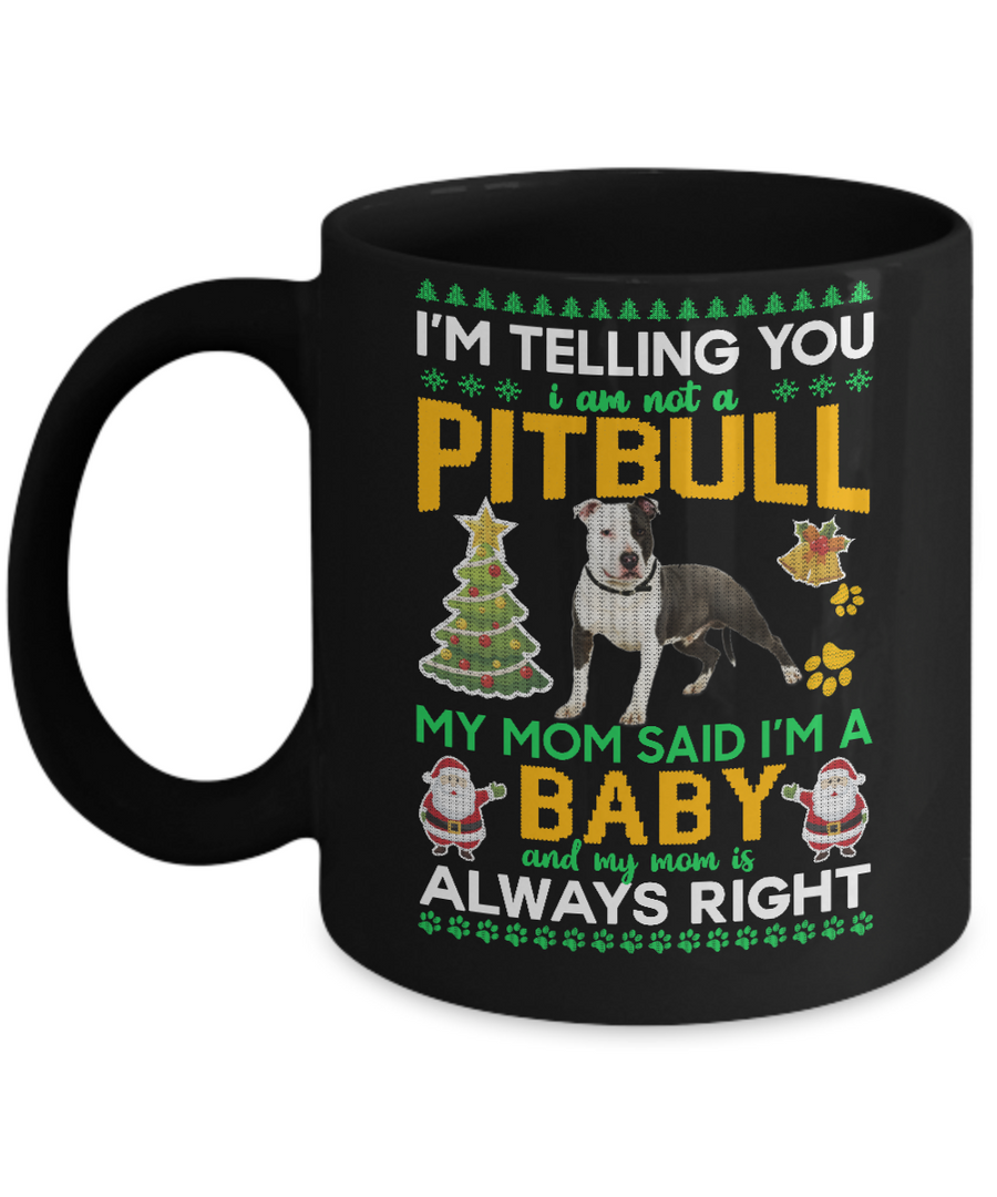 I Am Not A Pitbull My Mom Said I'm A Baby Mug-Coffee Mug-11oz Mug-Black