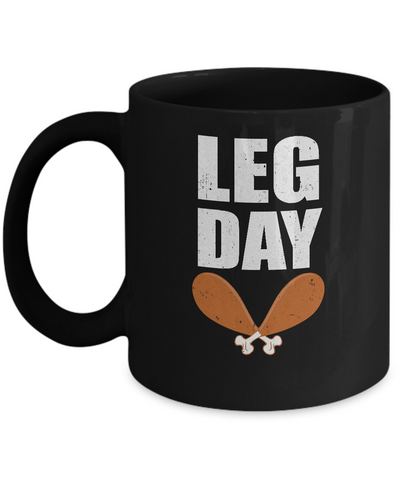 Funny Leg Day Thanksgiving Turkey Mug-Coffee Mug-11oz Mug-Black