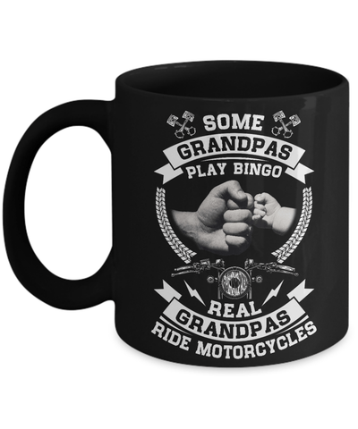 Some Grandpas Play Bingo Real Grandpas Ride Motorcycles Mug-Coffee Mug-11oz Mug-Black