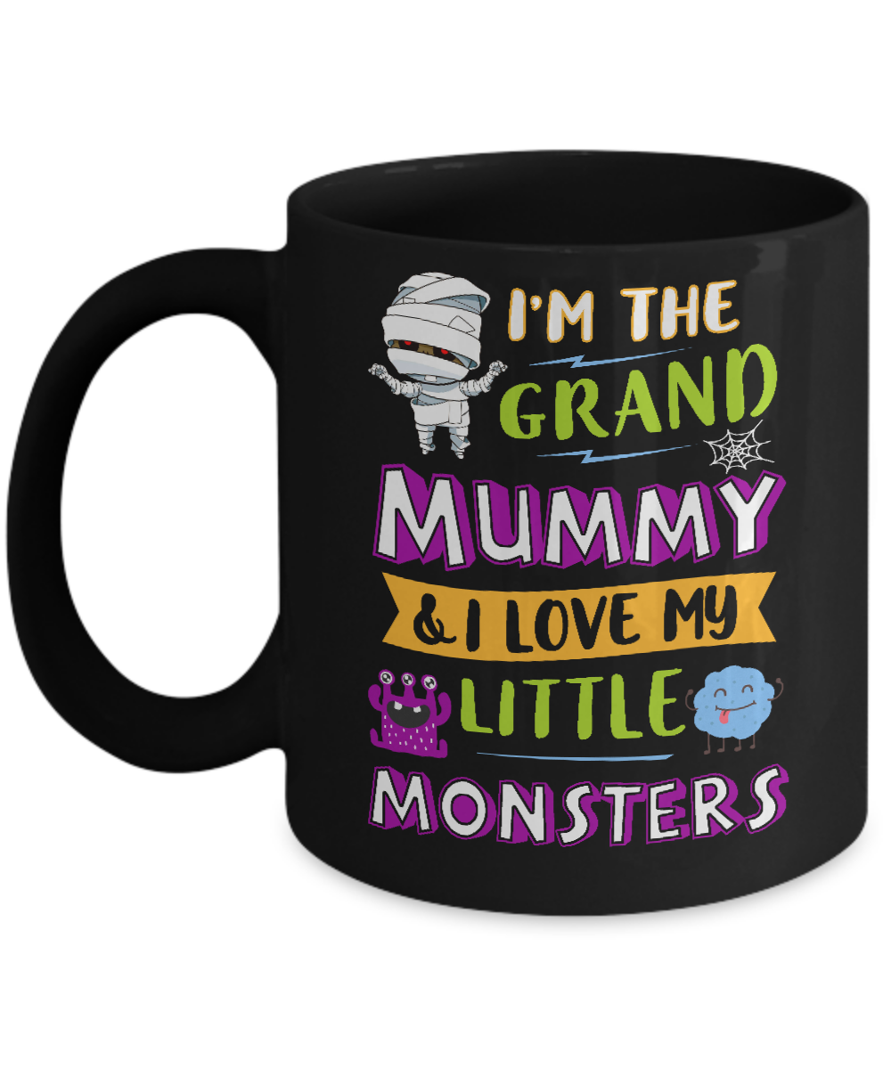 Halloween I'm The Grand Mummy And I Love My Little Monsters Mug