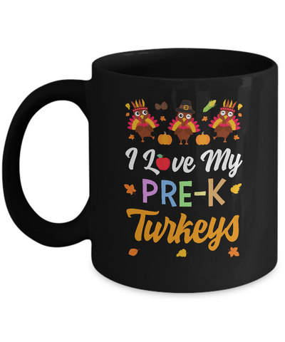 I Love My Pre-K Turkeys Pumpkin Student School Teacher Mug-Coffee Mug-11oz Mug-Black