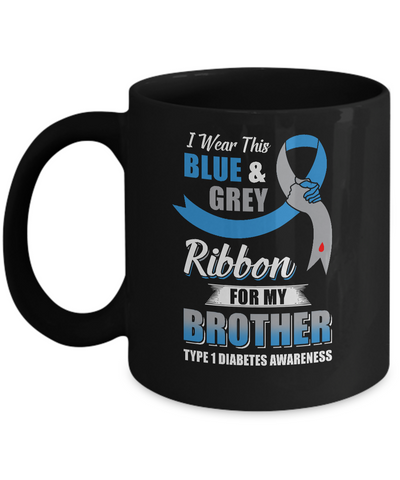I Wear Blue And Gray For My Brother Diabetes Awareness Mug-Coffee Mug-11oz Mug-Black