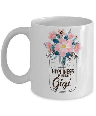 Happiness Is Being Gigi Life Flower Gigi Gifts Mug-Coffee Mug-11oz Mug-White