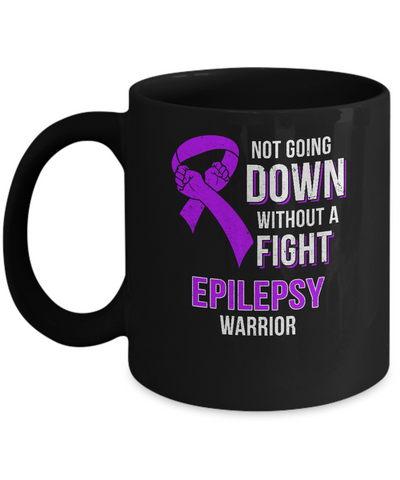 Not Going Down Without A Fight Epilepsy Awareness Warrior Mug-Coffee Mug-11oz Mug-Black