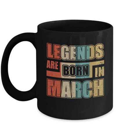 Classic Vintage Legends Are Born In March Birthday Mug-Coffee Mug-11oz Mug-Black