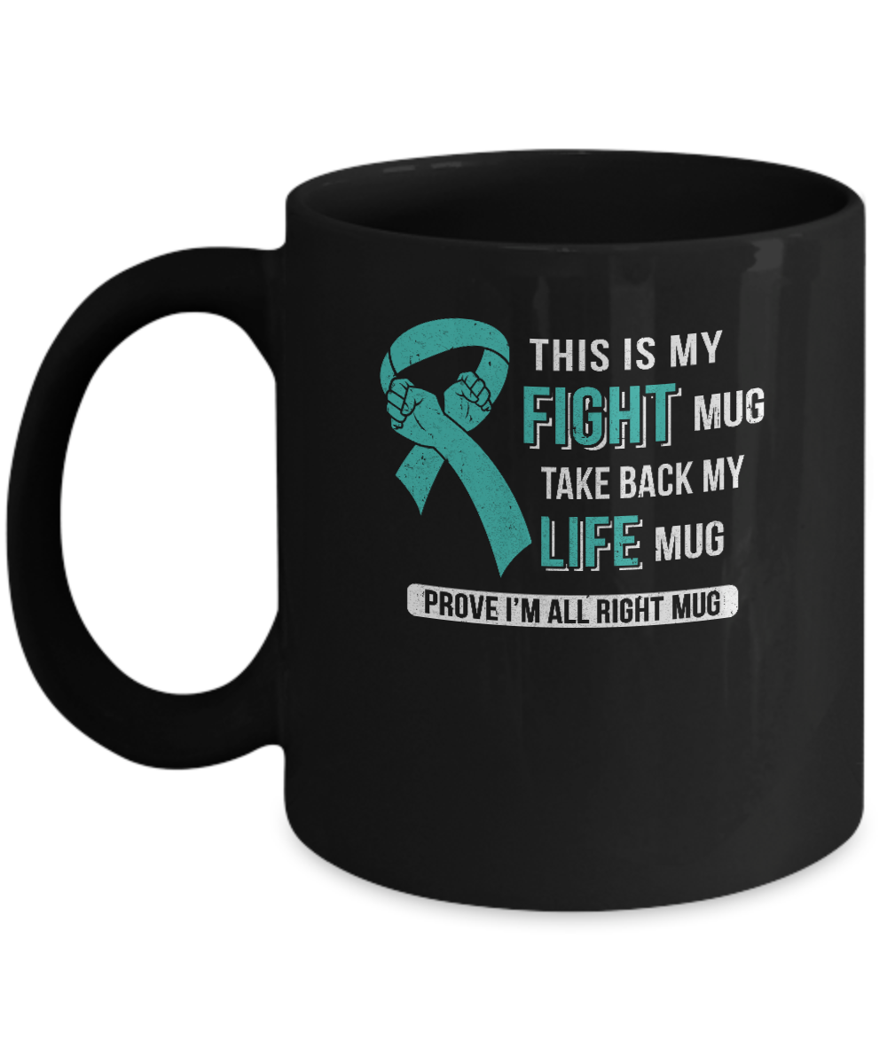This Is My Fight Ovarian Cancer Awareness Mug-Coffee Mug-11oz Mug-Black