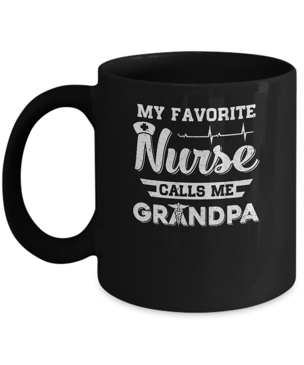 My Favorite Nurse Calls Me Grandpa Fathers Day Gift Mug-Coffee Mug-11oz Mug-Black