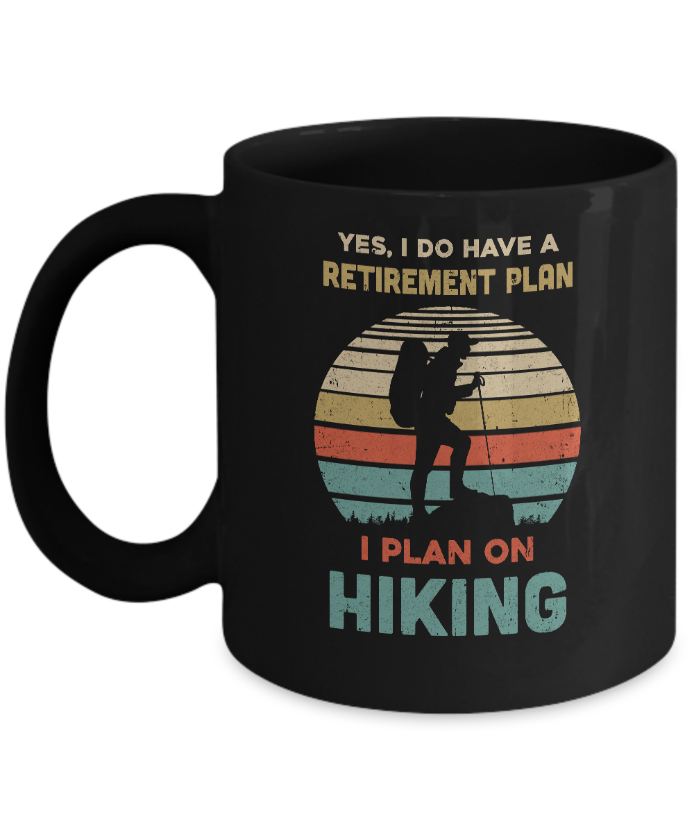 Vintage Yes I Do Have A Retirement Plan On Hiking Mug-Coffee Mug-11oz Mug-Black