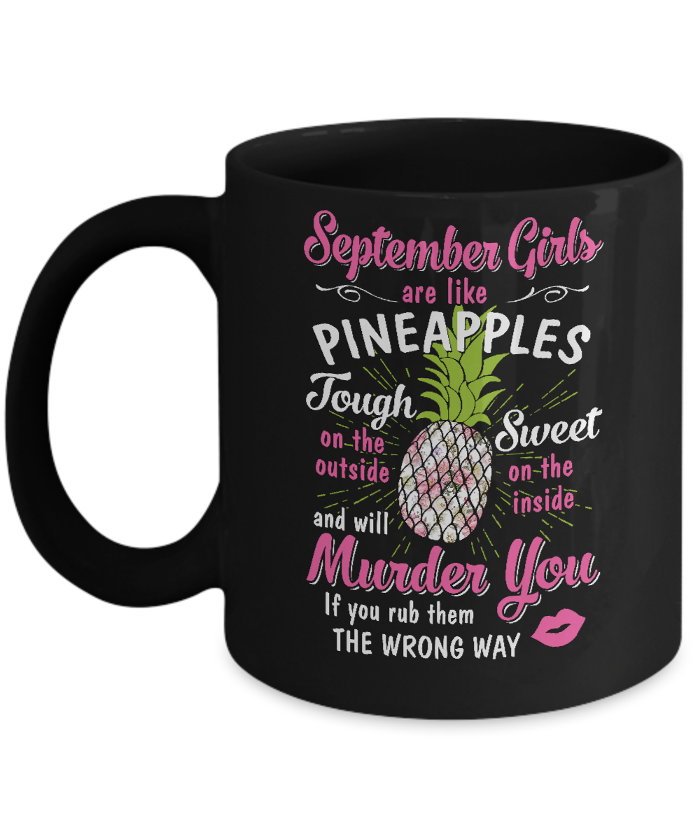 September Girls Are Like Pineapples Sweet Birthday Gift Mug-Coffee Mug-11oz Mug-Black