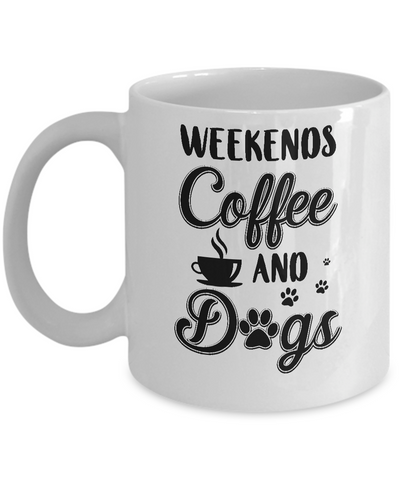 Weekends Coffee And Dogs Lover Gifts Mug-Coffee Mug-11oz Mug-White
