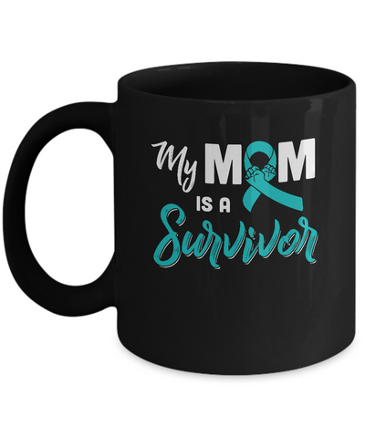 My Mom Is A Survivor Ovarian Son Daughter Support Mug-Coffee Mug-11oz Mug-Black