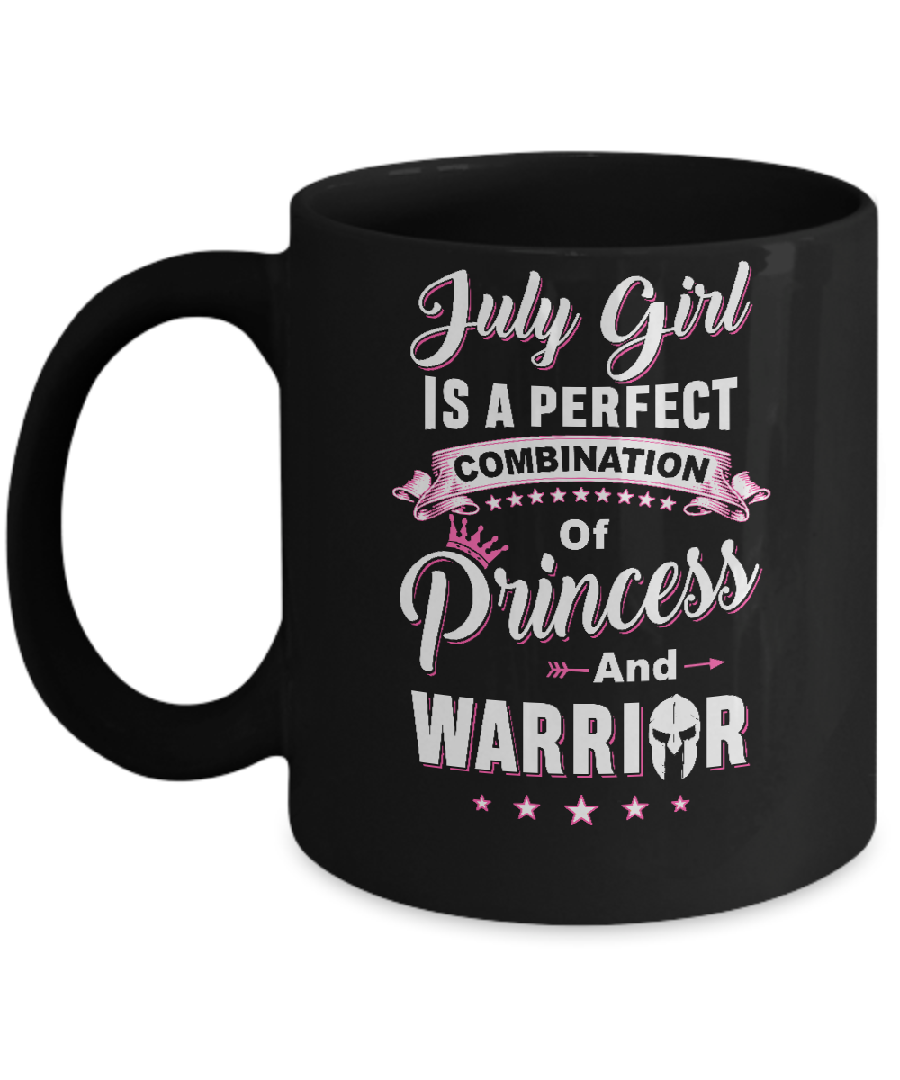 July Girl Is Perfect Princess Warrior Birthday Gift Mug