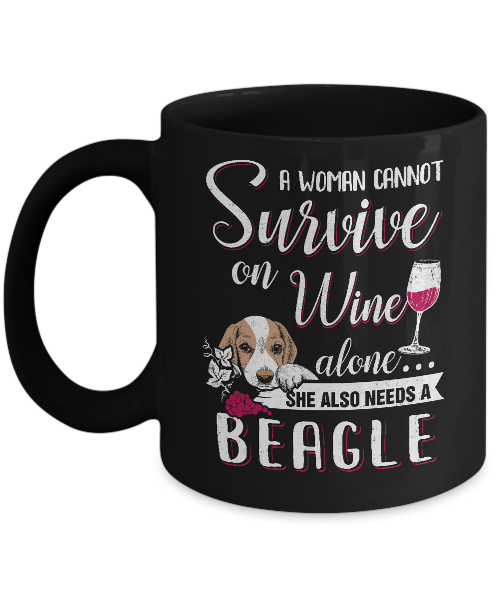 A Woman Can't Survive On Wine Alone Beagle Dog Mug