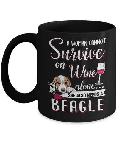 A Woman Can't Survive On Wine Alone Beagle Dog Mug-Coffee Mug-11oz Mug-Black