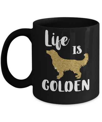 Life Is Golden Retriever Mug-Coffee Mug-11oz Mug-Black