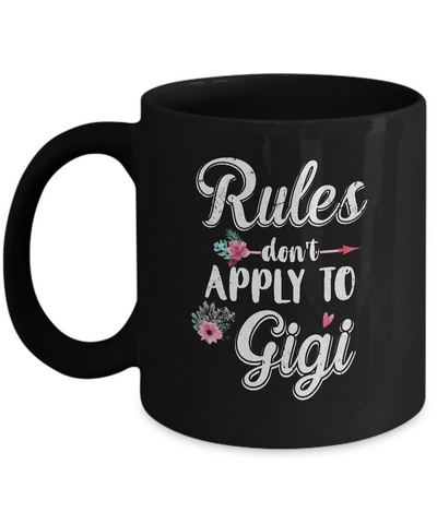 Grandmother Rules Don't Apply To Gigi Mug-Coffee Mug-11oz Mug-Black