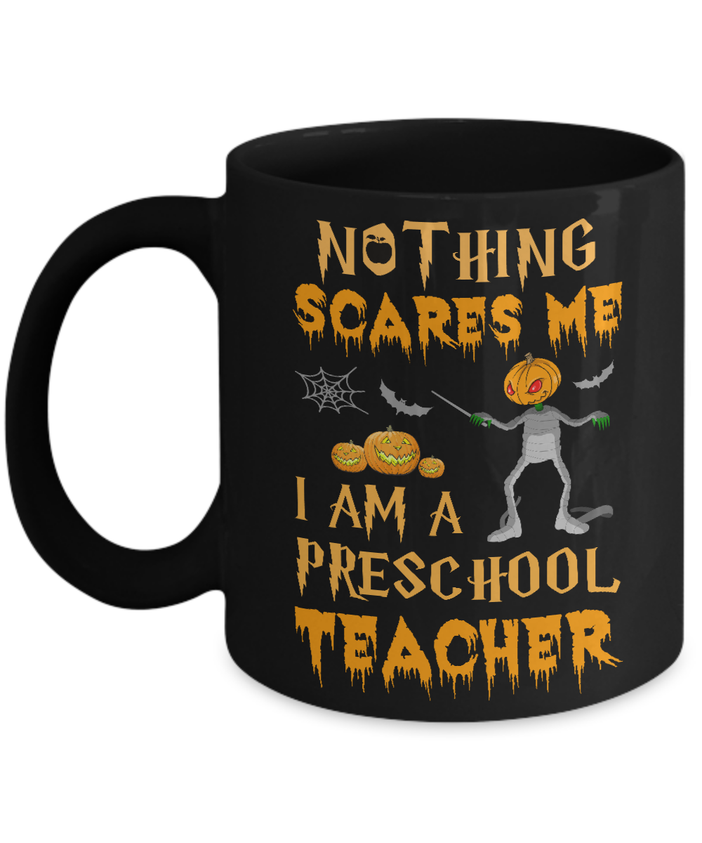 Halloween Nothing Scares Me I'm A Preschool Teacher Mug