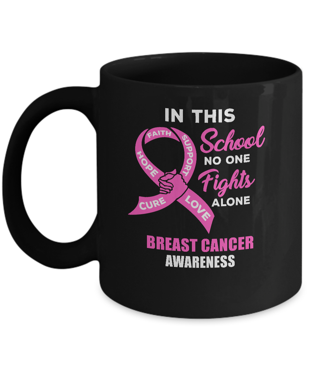 In This School No One Fights Breast Cancer Awareness Alone Mug