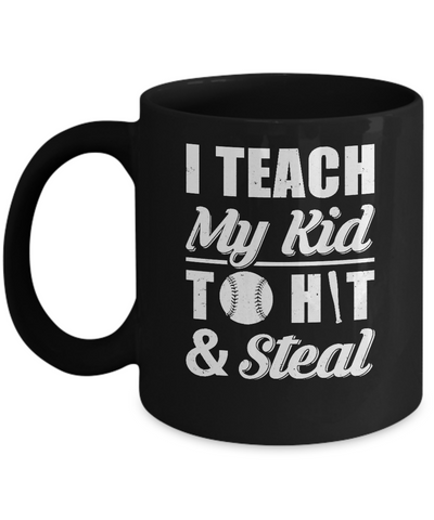 I Teach My Kid To Hit And Steal Kids Baseball Softball Mug-Coffee Mug-11oz Mug-Black