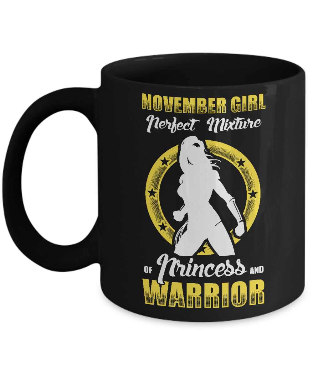 November Girl Perfect Mixture Of Princess And Warrior Mug