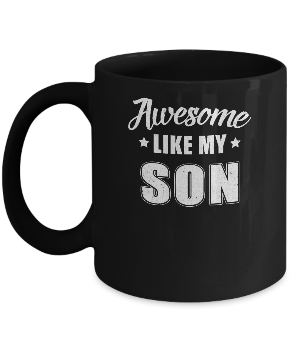 Awesome Like My Son Funny Fathers Mothers Day Gift Mug