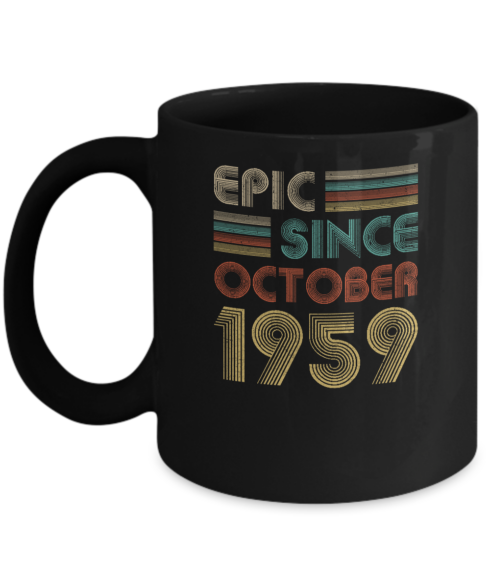 Epic Since October 1959 62th Birthday Gift 62 Yrs Old Mug-Coffee Mug-11oz Mug-Black