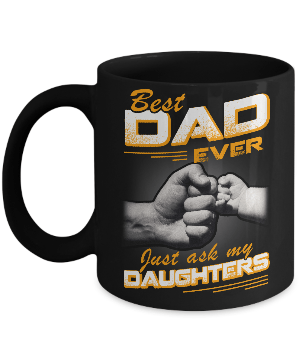 Best Dad Ever Just Ask My Daughters Mug
