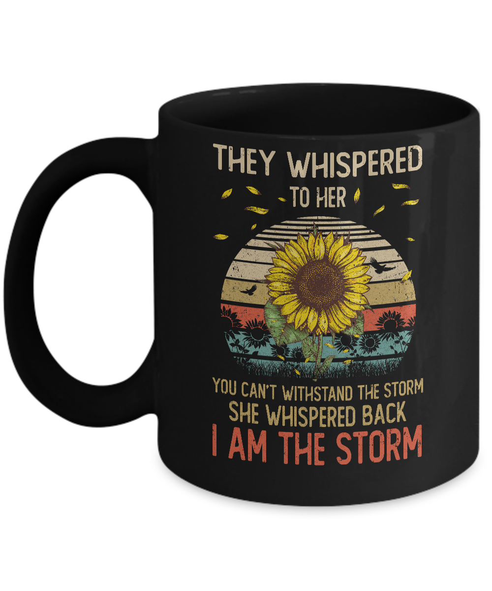They Whispered To Her You Can't With Stand The Storm Mug-Coffee Mug-11oz Mug-Black