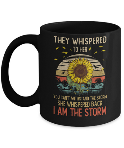 They Whispered To Her You Can't With Stand The Storm Mug-Coffee Mug-11oz Mug-Black