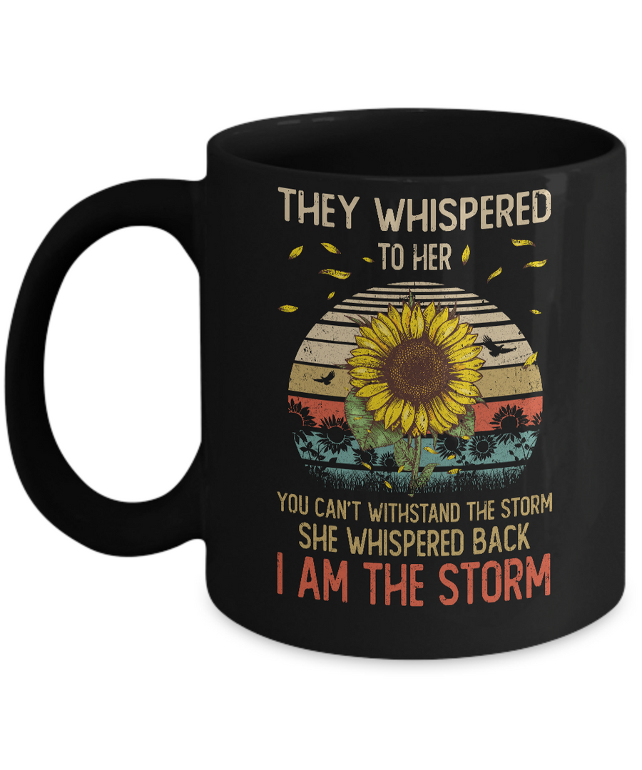 They Whispered To Her You Can't With Stand The Storm Mug-Coffee Mug-11oz Mug-Black