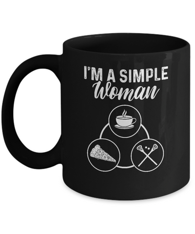 I'm A Simple Woman Coffee Pizza Lacrosse Mug-Coffee Mug-11oz Mug-Black