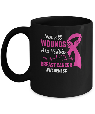 Breast Cancer Awareness Pink Not All Wounds Are Visible Mug-Coffee Mug-11oz Mug-Black