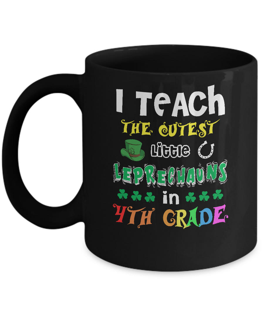 I Teach Cutest Leprechauns 4th Grade Teacher St Patricks Day Mug-Coffee Mug-11oz Mug-Black