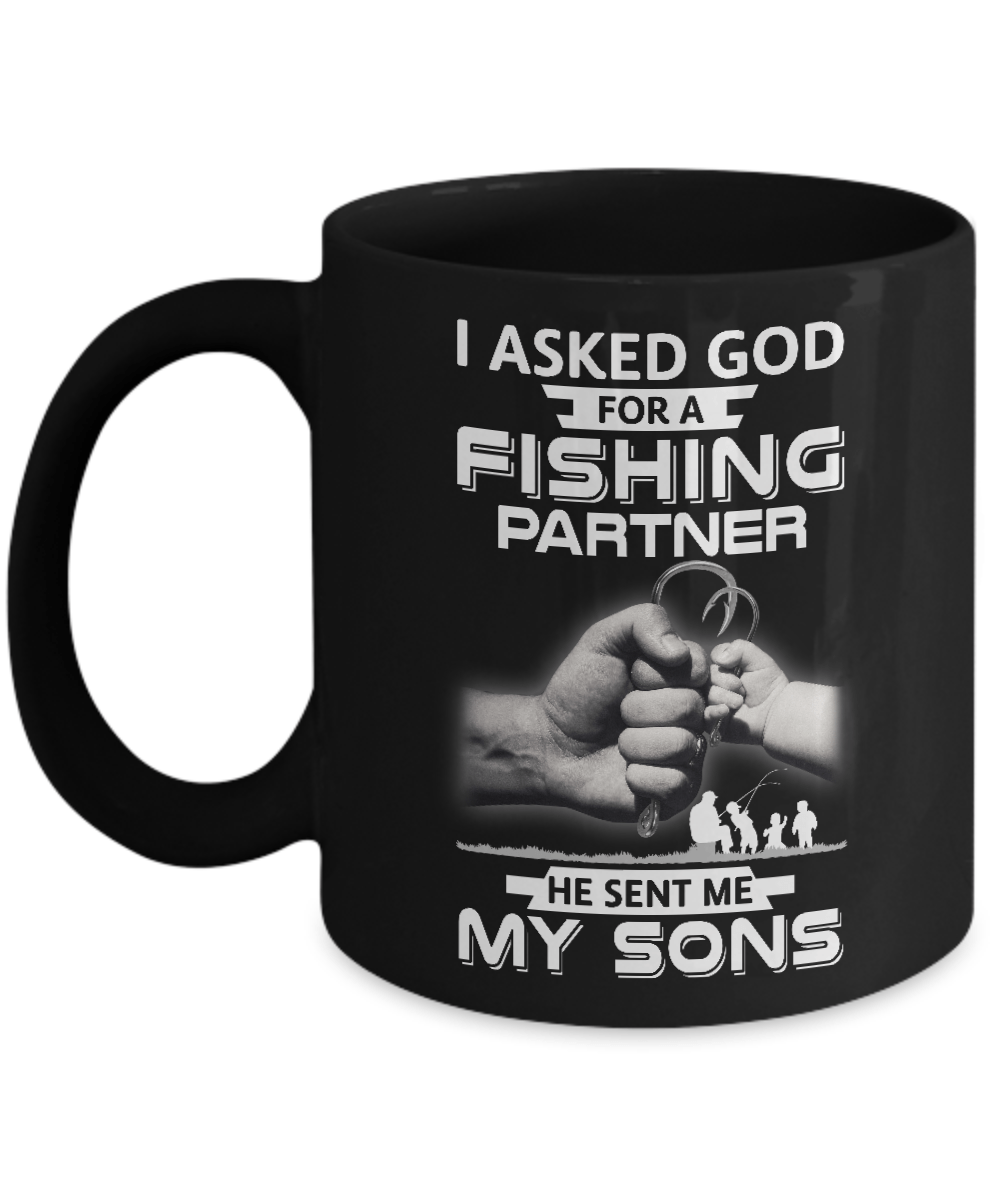 I Asked God For A Fishing Partner He Sent Me My Sons Mug